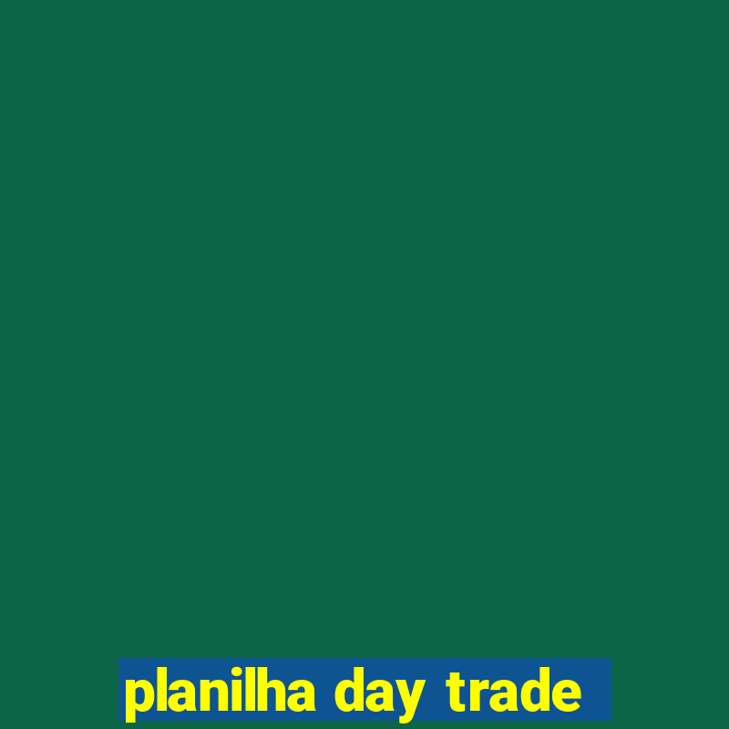 planilha day trade